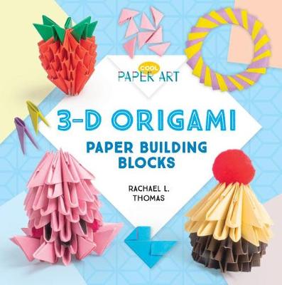 Cover of 3-D Origami: Paper Building Blocks