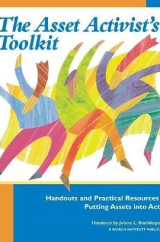 Cover of Asset Activists Toolkit, The: Handouts and Practical Resources for Putting Assets Into Action