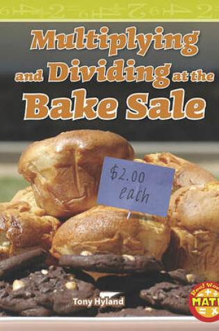 Cover of Multiplying and Dividing at the Bake Sale