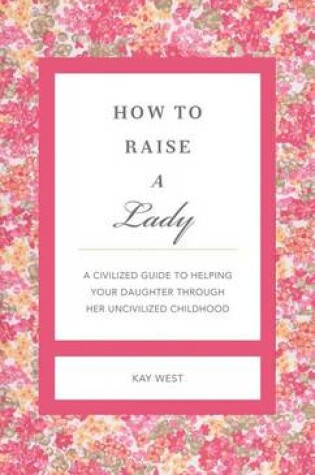 Cover of How to Raise a Lady Revised and Expanded