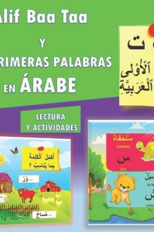 Cover of Alif Baa Taa Y MIS PRIMERAS PALABRAS EN ÁRABE-LECTURA Y ACTIVIDADES