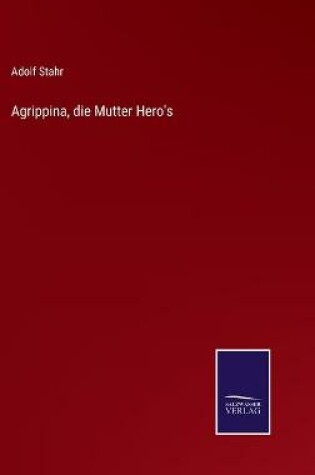 Cover of Agrippina, die Mutter Hero's