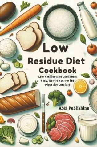 Cover of Low Residue Diet Cookbook