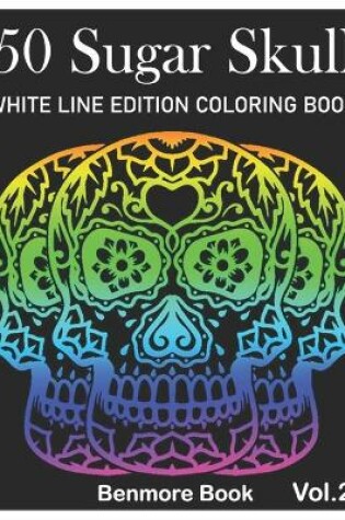 Cover of 50 Sugar Skull White Line Edition Coloring Book