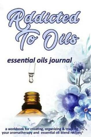 Cover of Addicted To Oils