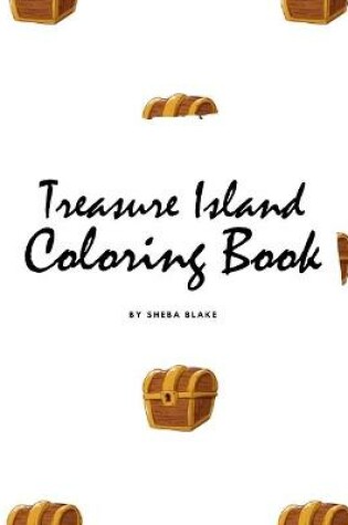 Cover of Treasure Island Coloring Book for Children (8.5x8.5 Coloring Book / Activity Book)