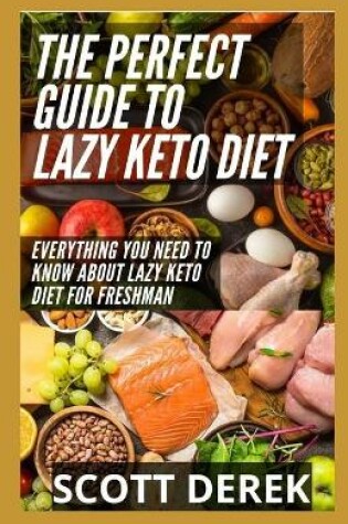 Cover of The Perfect Guide To Lazy Keto Diet