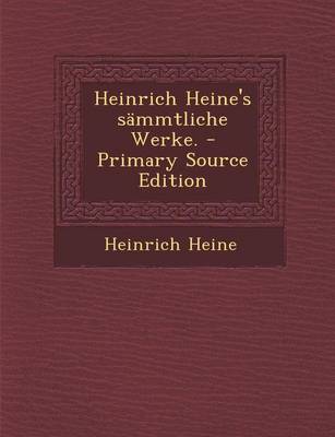 Book cover for Heinrich Heine's Sammtliche Werke. - Primary Source Edition