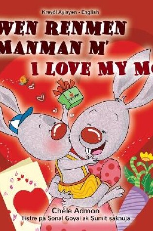 Cover of I Love My Mom (Haitian Creole English Bilingual Book for Kids)