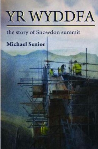 Cover of Yr Wyddfa - The History of Snowdon Summit