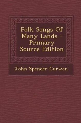 Cover of Folk Songs of Many Lands - Primary Source Edition