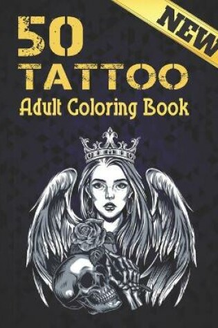 Cover of 50 Tattoo New Adult Coloring Book