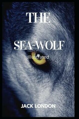 Cover of The Sea-Wolf (Fully Illustrated)