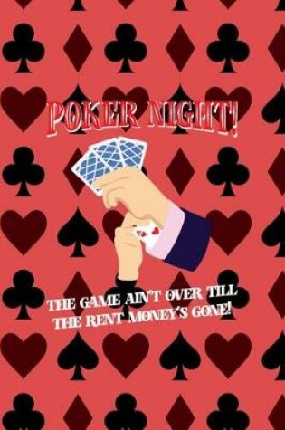 Cover of Poker Night! The Game Ain't Over Till The Rent Money's Gone!