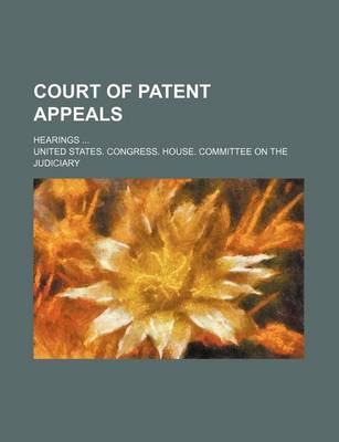 Book cover for Court of Patent Appeals; Hearings