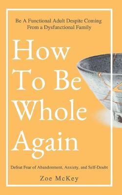 Book cover for How To Be Whole Again