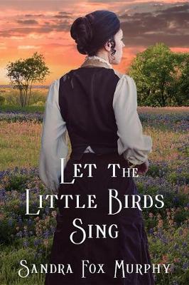 Book cover for Let the Little Birds Sing