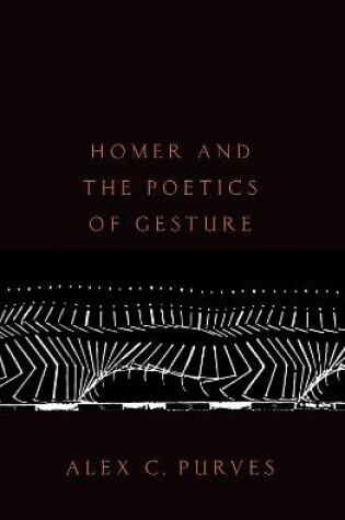 Cover of Homer and the Poetics of Gesture