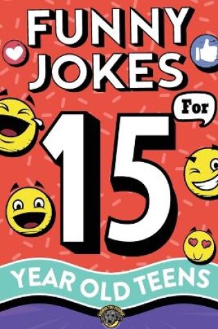 Cover of Funny Jokes for 15 Year Old Teens