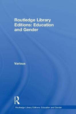 Cover of Routledge Library Editions: Education and Gender