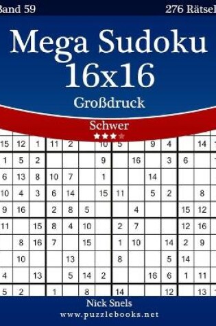 Cover of Mega Sudoku 16x16 Großdruck - Schwer - Band 59 - 276 Rätsel