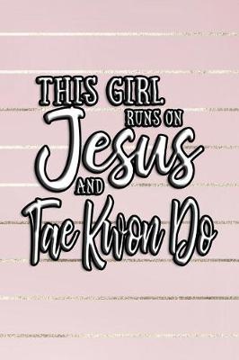 Book cover for This Girl Runs on Jesus and Tae Kwon Do