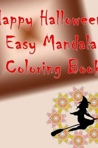 Cover of Happy Halloween Easy Mandala Coloring Book