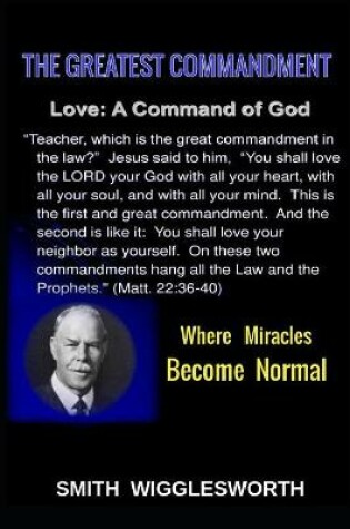 Cover of Smith Wigglesworth The Greatest Commandment