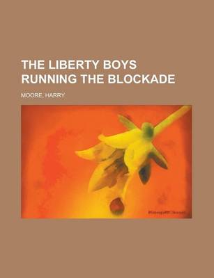 Book cover for The Liberty Boys Running the Blockade