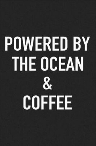 Cover of Powered by the Ocean and Coffee