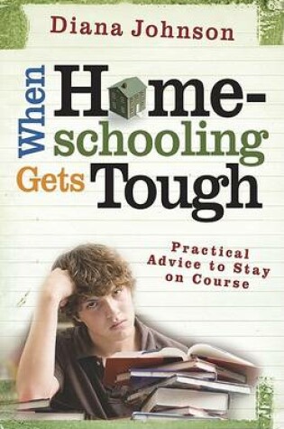 Cover of When Homeschooling Gets Tough