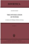 Book cover for The Intoxication of Power