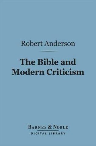 Cover of The Bible and Modern Criticism (Barnes & Noble Digital Library)