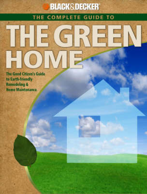 Book cover for The Complete Guide to a Green Home (Black & Decker)