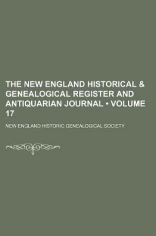 Cover of The New England Historical & Genealogical Register and Antiquarian Journal (Volume 17)