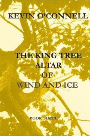 Cover of The King Tree Altar of Wind and Ice