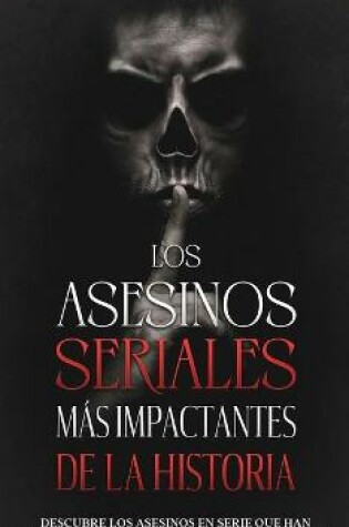 Cover of Los Asesinos Seriales mas Impactantes de la Historia