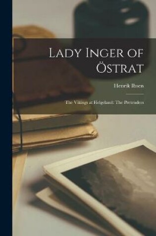 Cover of Lady Inger of OEstrat; The Vikings at Helgeland