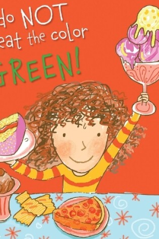 Cover of I Do Not Eat the Color Green!