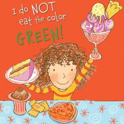 Book cover for I Do Not Eat the Color Green!