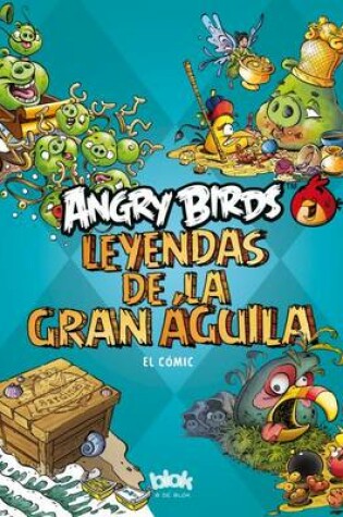 Cover of Angry Birds. Leyendas de La Gran Aguila Vol. 1