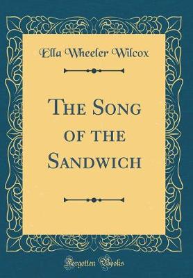 Book cover for The Song of the Sandwich (Classic Reprint)