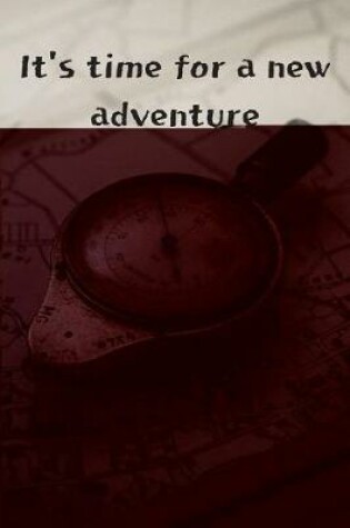Cover of It's Time For A New Adventure