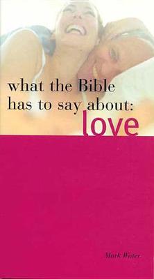 Book cover for What the Bible Has to Say about Love