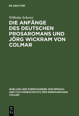 Cover of Die Anfange des deutschen Prosaromans und Joerg Wickram von Colmar