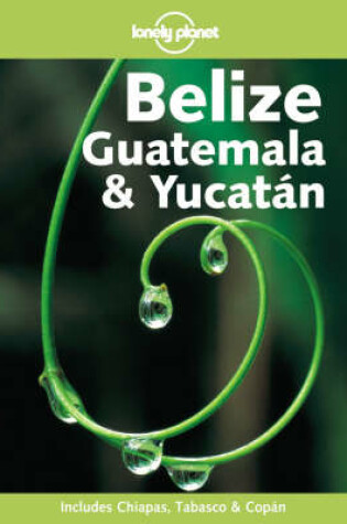 Cover of Belize, Guatemala and Yucatan