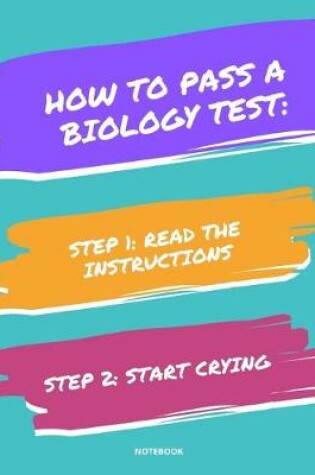 Cover of Notebook How to Pass a Biology Test