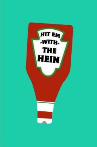 Cover of Hit 'em with the Hein