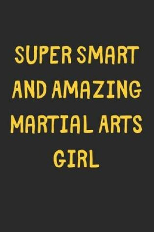 Cover of Super Smart And Amazing Martial Arts Girl