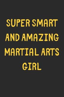 Book cover for Super Smart And Amazing Martial Arts Girl